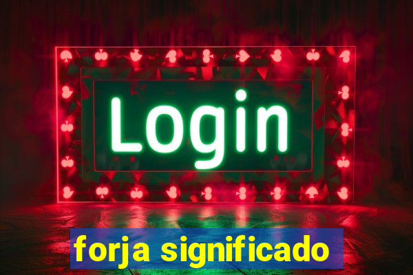 forja significado